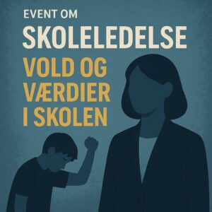 [Afholdt] Vold og værdier i skolen